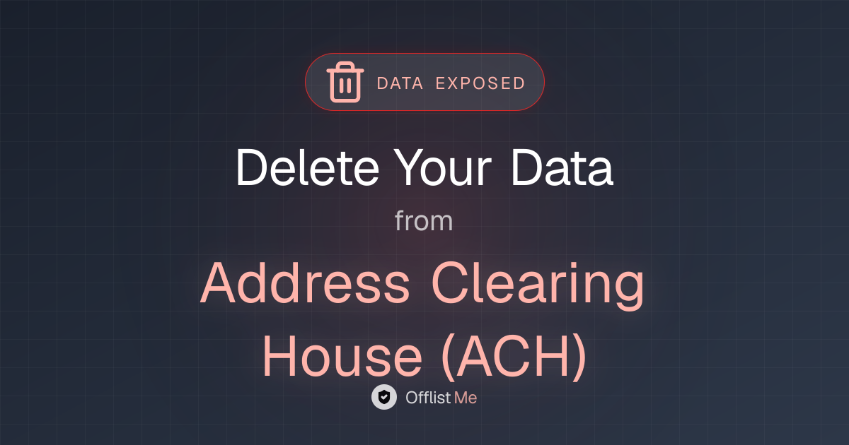 How to remove your data from Address Clearing House (ACH)