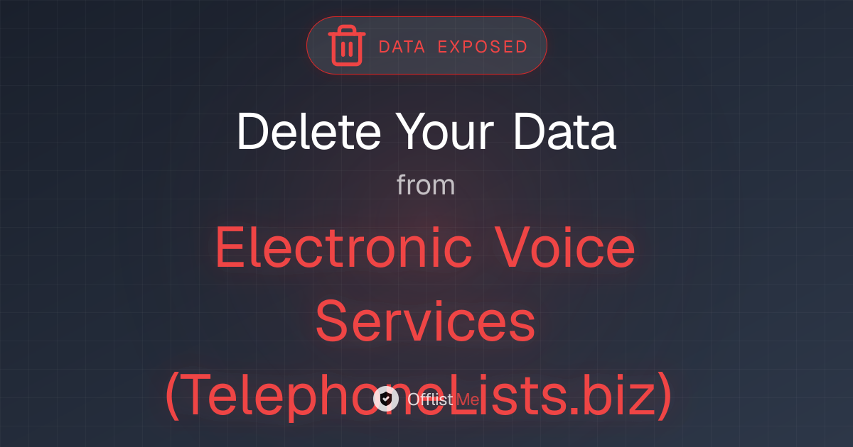 How to remove your data from Electronic Voice Services (TelephoneLists.biz)